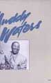 Muddy Waters: The Chess Box Set (1947-1972 [3 CDs]--1997 Chess/MCA Records.